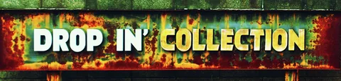 Bold pale Drop In Collection lettering spans a heavily rusted horizontal metal sign.